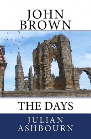 Kniha John Brown: The Days Julian Ashbourn