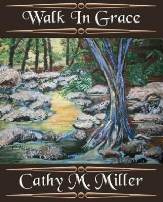 Knjiga Walk In Grace Cathy M Miller Ma
