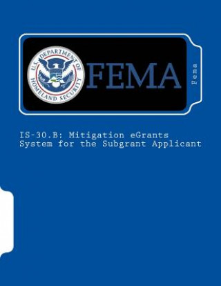 Boek Is-30.B: Mitigation eGrants System for the Subgrant Applicant Fema