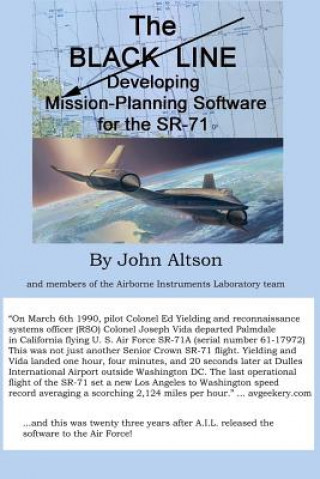 Kniha The Black Line: Developing Mission-Planning Software for the SR-71 John Altson