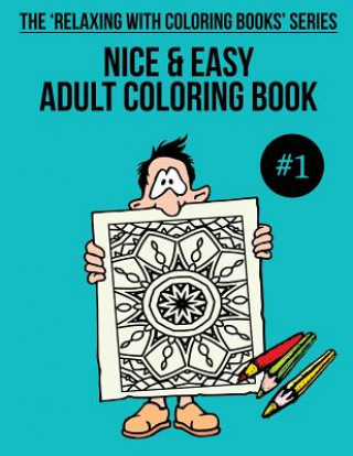 Könyv Nice & Easy Adult Coloring Book #1: The 'Relaxing With Coloring Books' Series Trevor Mulligan