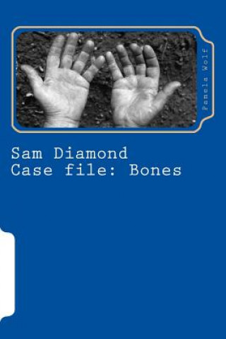 Knjiga Sam Diamond Case file: Bones Pamela Wolf