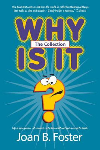 Knjiga Why Is It? The Collection Joan B Foster