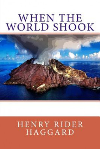 Knjiga When the World Shook Henry Rider Haggard