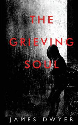 Book The Grieving Soul James Dwyer
