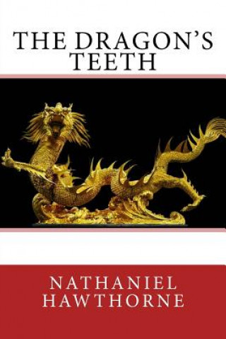Buch The Dragon's Teeth Nathaniel Hawthorne