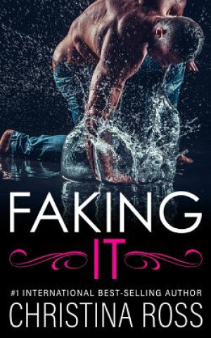 Knjiga Faking It Christina Ross