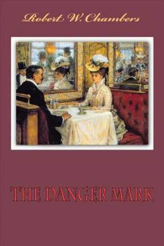 Knjiga The Danger Mark Robert William Chambers