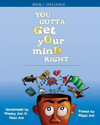 Book You Gotta Get Your Mind Right: Influence Nikki Ace