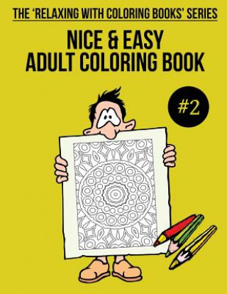 Könyv Nice & Easy Adult Coloring Book #2: The 'Relaxing With Coloring Books' Series Trevor Mulligan