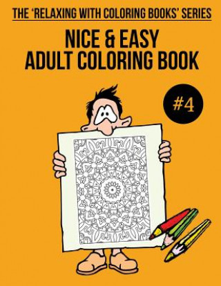 Könyv Nice & Easy Adult Coloring Book #4: The 'Relaxing With Coloring Books' Series Trevor Mulligan