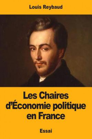 Kniha Les Chaires d'Économie politique en France Louis Reybaud