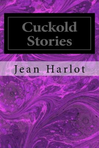 Carte Cuckold Stories: Five Hot Tales of Cuckold Action Jean Harlot