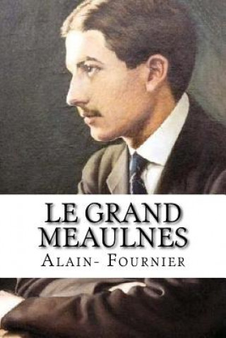 Kniha Le grand Meaulnes Alain- Fournier