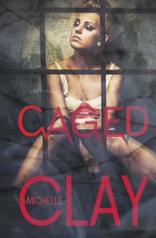 Knjiga Caged Michelle Clay
