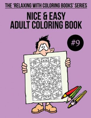 Carte Nice & Easy Adult Coloring Book #9: The 'Relaxing With Coloring Books' Series Trevor Mulligan