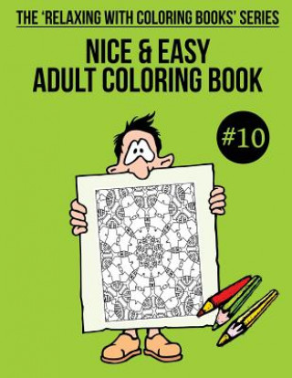 Carte Nice & Easy Adult Coloring Book #10: The 'Relaxing With Coloring Books' Series Trevor Mulligan
