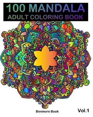 Kniha 100 Mandala: Adult Coloring Book 100 Mandala Images Stress Management Coloring Book For Relaxation, Meditation, Happiness and Relie Benmore Book
