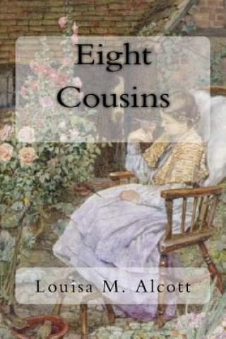 Kniha Eight Cousins Louisa May Alcott