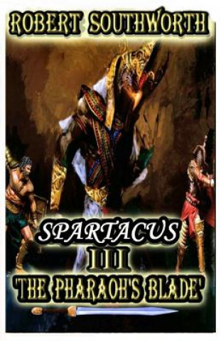 Książka Spartacus III: The Pharaoh's Blade Robert Southworth