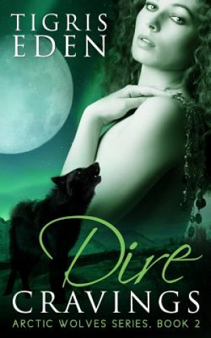 Knjiga Dire Cravings Tigris Eden