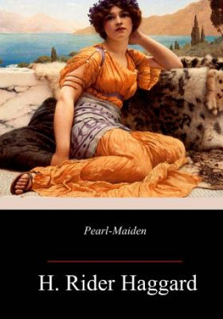 Kniha Pearl-Maiden H Rider Haggard