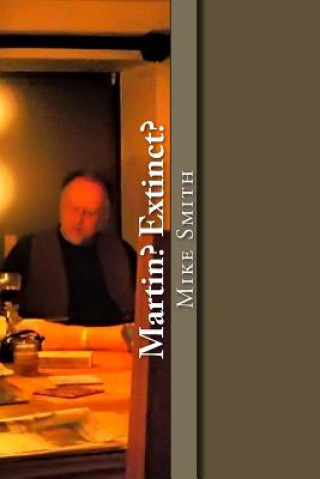 Knjiga Martin? Extinct?: A Sequence of Poems Mike Smith