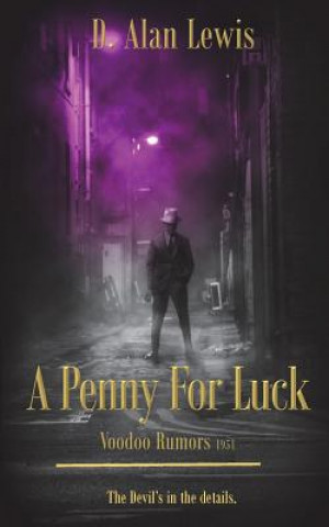 Kniha A Penny For Luck: Voodoo Rumors 1951 D Alan Lewis