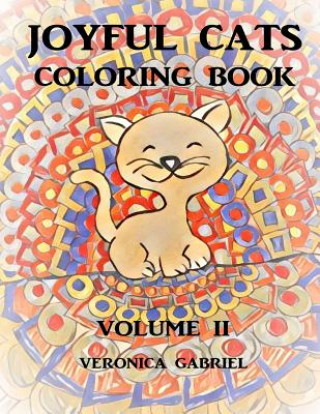 Carte Joyful Cats Coloring Book: Volume II Veronica Gabriel