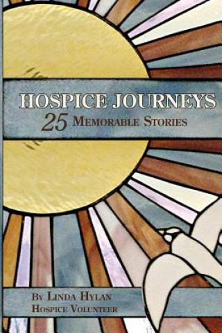 Libro Hospice Journeys: 25 Memorable Stories Linda Hylan