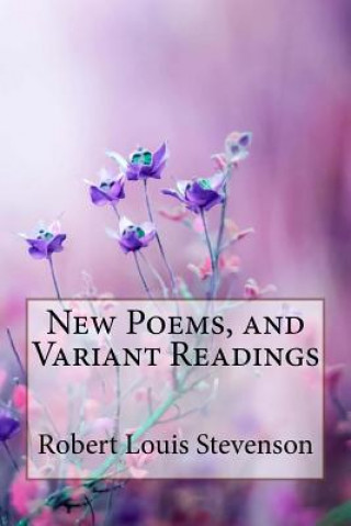 Könyv New Poems, and Variant Readings Robert Louis Stevenson Robert Louis Stevenson