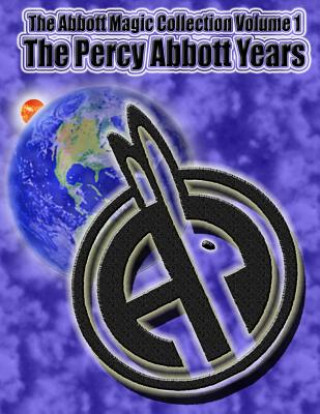 Könyv The Abbott Magic Collection Volume 1: The Percy Abbott Years Abbott's Magic