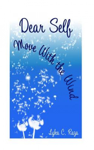 Knjiga Dear Self, Move With The Wind Lyka Camille Raza