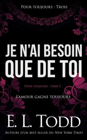 Boek Je n'ai besoin que de toi E L Todd