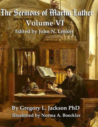 Carte The Sermons of Martin Luther: Lenker Edition Gregory L Jackson
