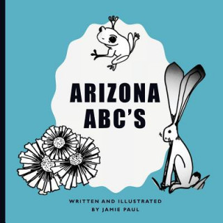 Kniha Arizona ABCs Jamie Paul