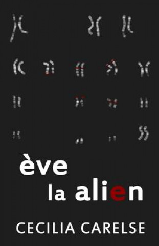 Libro Eve La Alien Cecilia Carelse