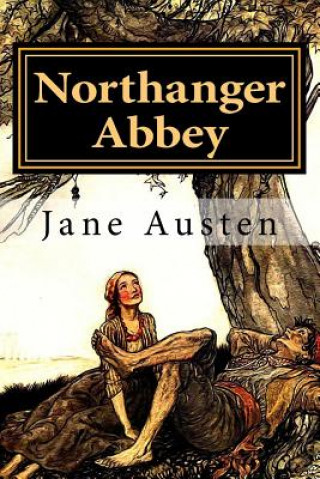 Carte Northanger Abbey by Jane Austen: Northanger Abbey by Jane Austen David Widger