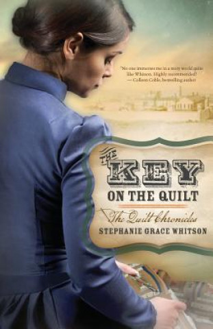 Kniha The Key on the Quilt Stephanie Grace Whitson