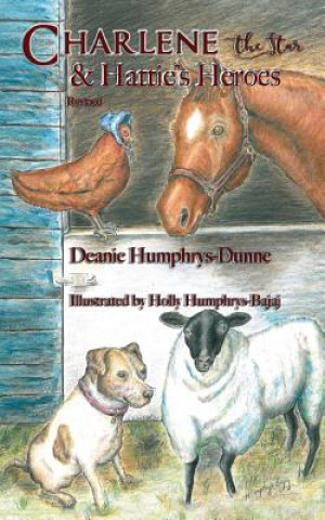 Kniha Charlene the Star and Hattie's Heroes Deanie Humphrys-Dunne