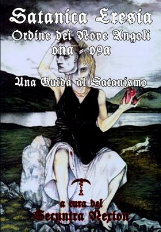Könyv Satanica Eresia - Una Guida al Satanismo Secuntra Nexion O9a