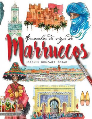 Kniha Marruecos acuarelas de viaje Joaquin Gonzalez Dorao
