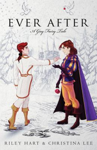 Könyv Ever After: A Gay Fairy Tale Christina Lee