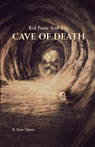 Boek Kid Posse and the Cave of Death R Kent Tipton