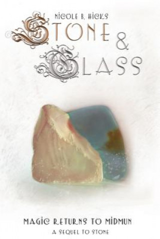 Книга Stone & Glass: Magic Returns to Midmun Nicole B Hicks