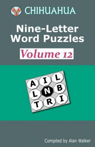 Kniha Chihuahua Nine-Letter Word Puzzles Volume 12 Alan Walker