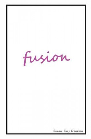 Knjiga Fusion Simme Shay Donahue