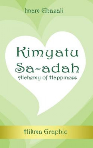 Könyv Kimyatu Sa-adah: Alchemy of Happiness Imam Ghazali