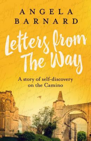 Книга Letters from The Way: A story of self-discovery on the Camino Angela Barnard