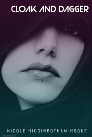 Knjiga Cloak and Dagger Nicole Higginbotham-Hogue